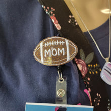 Load image into Gallery viewer, &quot;MOM -Football&quot; Badge Reel Buddies

