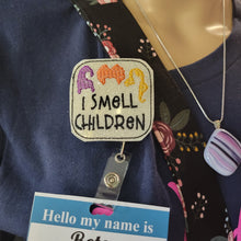Load image into Gallery viewer, &quot;I Smell Children&quot; Badge Reel Buddies
