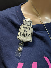 Load image into Gallery viewer, &quot;Don&#39;t be Salty&quot; Badge Reel Buddies
