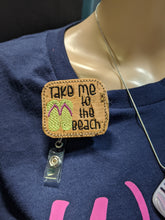 Load image into Gallery viewer, &quot;Take me to the Beach&quot; Badge Reel Buddies
