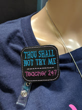 Load image into Gallery viewer, &quot;Thou Shall Not Try Me....&quot; Badge Reel Buddies
